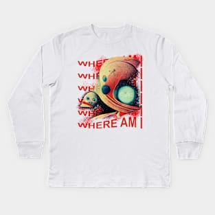 on a planet in the middle of nowhere, where am I Kids Long Sleeve T-Shirt